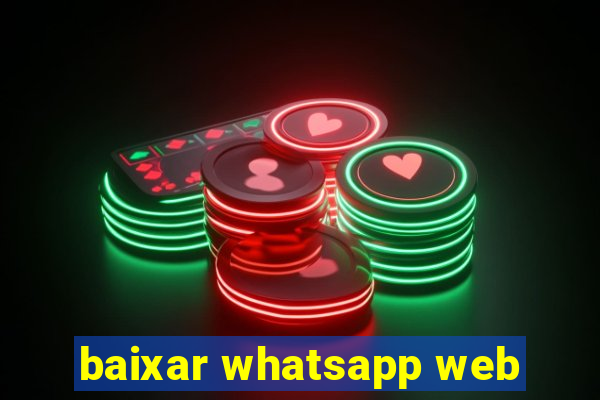 baixar whatsapp web